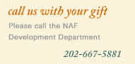call us with your gift. Please call the NAF Development Department. 202-667-5881
