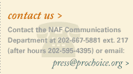 Contact the NAF Communications Department at 202.667.5881 or press@prochoice.org