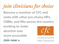 join clinicians for choice. Become a member of CFC and unite with other pro-choice NPs, CNMs, and PAs across the country working to make abortion care more accessible. Join now.