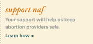 support naf. Your support will help us keep abortion providers safe. learn how.